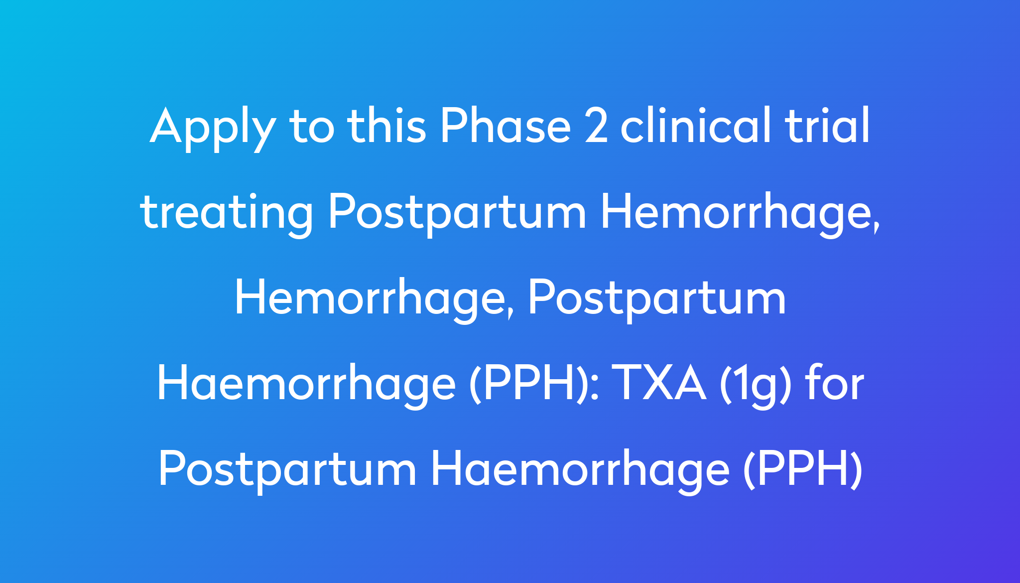 txa-1g-for-postpartum-haemorrhage-pph-clinical-trial-2022-power